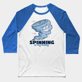 Spinning is my hobby Baseball T-Shirt